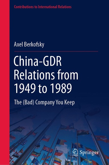 bokomslag China-GDR Relations from 1949 to 1989