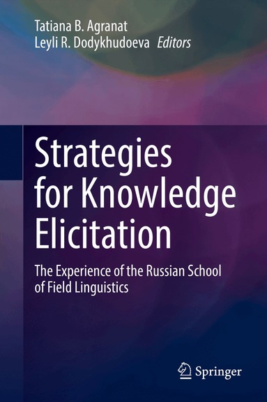 Tatiana B. Agranat, Leyli R. Dodykhudoeva - Strategies for Knowledge Elicitation, Inbunden
