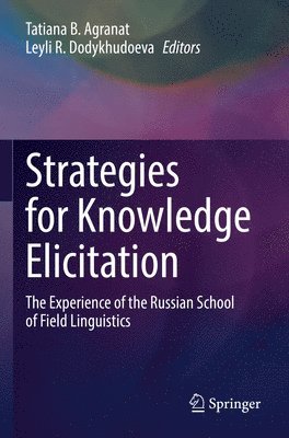 Tatiana B. Agranat, Leyli R. Dodykhudoeva - Strategies for Knowledge Elicitation, Häftad