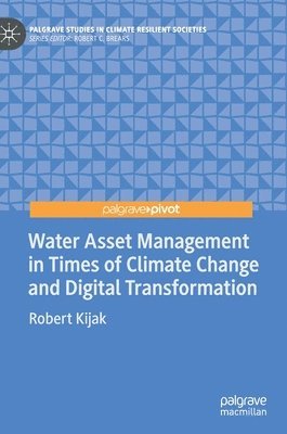 Water Asset Management in Times of Climate Change and Digital Transformation 1