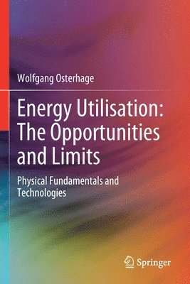 Energy Utilisation: The Opportunities and Limits 1