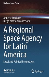 bokomslag A Regional Space Agency for Latin America