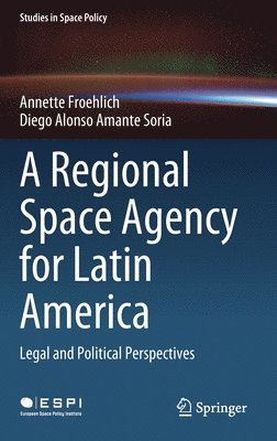 bokomslag A Regional Space Agency for Latin America