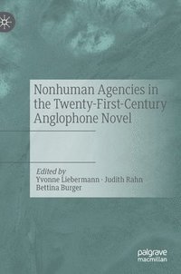 bokomslag Nonhuman Agencies in the Twenty-First-Century Anglophone Novel