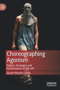bokomslag Choreographing Agonism