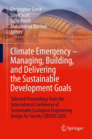 Christopher Gorse, Lloyd Scott, Colin Booth, Mohammad Dastbaz - Climate Emergency – Managing, Building , and Delivering the Sustainable Development Goals, Inbunden