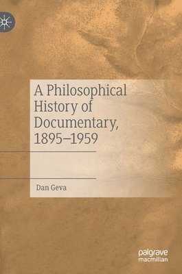 A Philosophical History of Documentary, 18951959 1