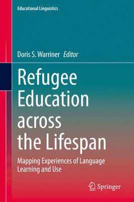 Doris S. Warriner - Refugee Education across the Lifespan, Inbunden