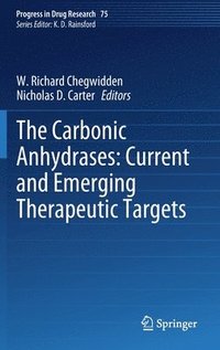 bokomslag The Carbonic Anhydrases: Current and Emerging Therapeutic Targets