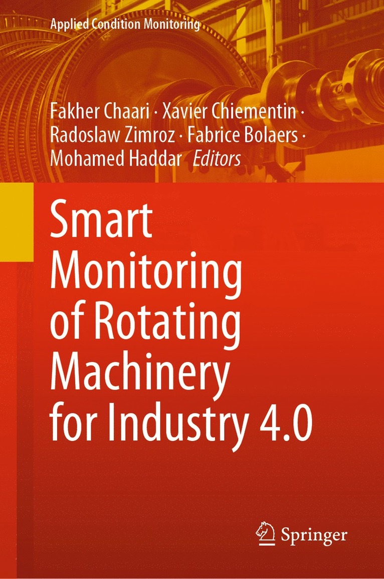 Fakher Chaari, Xavier Chiementin, Radoslaw Zimroz, Fabrice Bolaers, Mohamed Haddar - Smart Monitoring of Rotating Machinery for Industry 4.0, Inbunden
