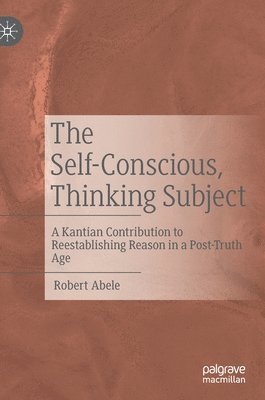 bokomslag The Self-Conscious, Thinking Subject