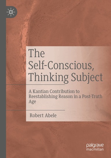 Robert Abele - Self-Conscious, Thinking Subject, Häftad