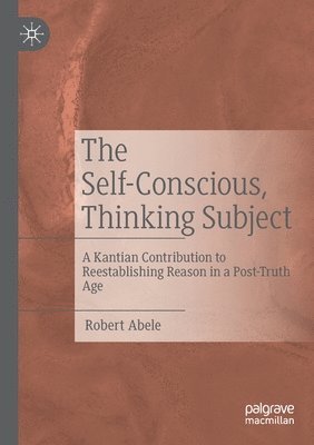 Robert Abele - Self-Conscious, Thinking Subject, Häftad
