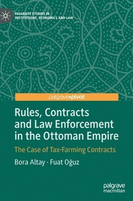 Rules, Contracts and Law Enforcement in the Ottoman Empire 1