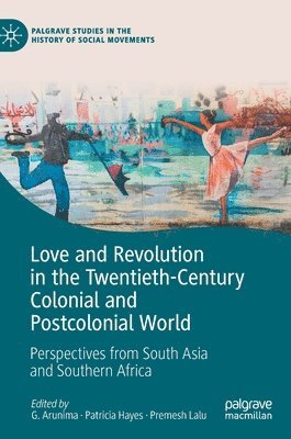 bokomslag Love and Revolution in the Twentieth-Century Colonial and Postcolonial World