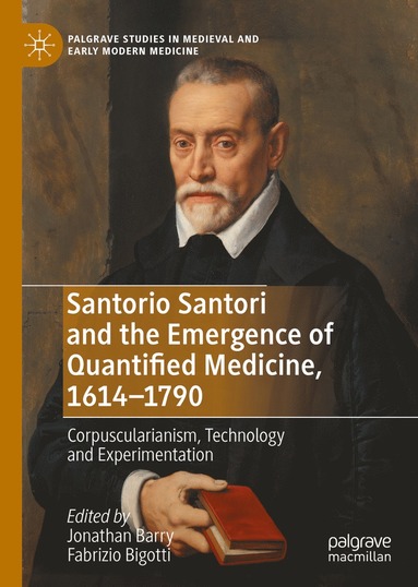 bokomslag Santorio Santori and the Emergence of Quantified Medicine, 1614-1790