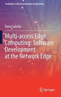 bokomslag Multi-access Edge Computing: Software Development at the Network Edge