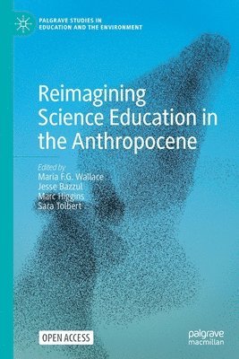 bokomslag Reimagining Science Education in the Anthropocene