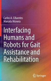 bokomslag Interfacing Humans and Robots for Gait Assistance and Rehabilitation