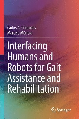 bokomslag Interfacing Humans and Robots for Gait Assistance and Rehabilitation