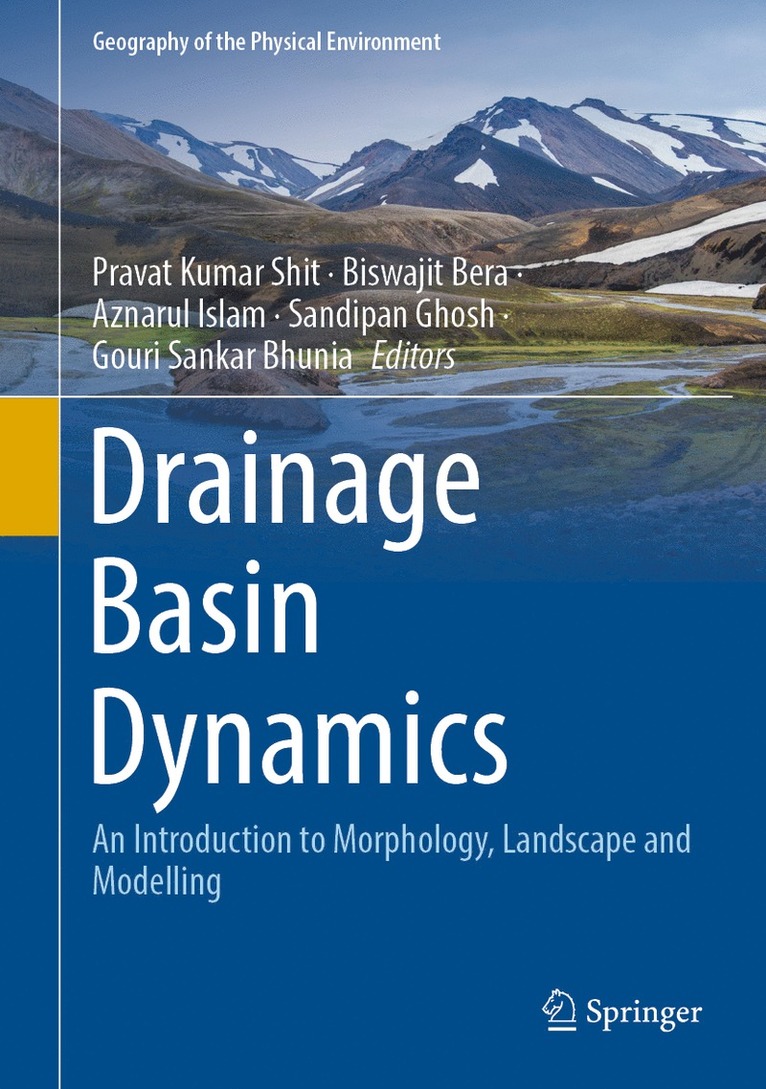 Pravat Kumar Shit, Biswajit Bera, Aznarul Islam, Sandipan Ghosh, Gouri Sankar Bhunia - Drainage Basin Dynamics, Inbunden
