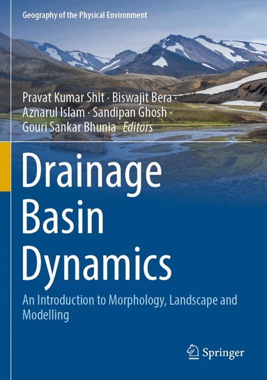 Pravat Kumar Shit, Biswajit Bera, Aznarul Islam, Sandipan Ghosh, Gouri Sankar Bhunia - Drainage Basin Dynamics, Häftad