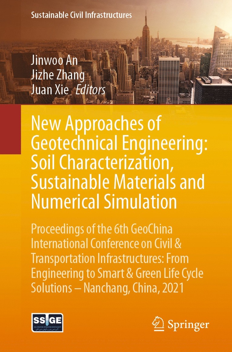 Jinwoo An, Jizhe Zhang, Juan Xie - New Approaches of Geotechnical Engineering: Soil Characterization, Sustainable Materials and Numerical Simulation, Häftad