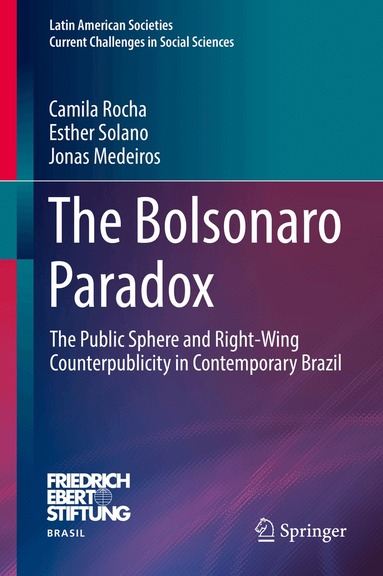 Camila Rocha, Esther Solano, Jonas Medeiros - Bolsonaro Paradox, Inbunden