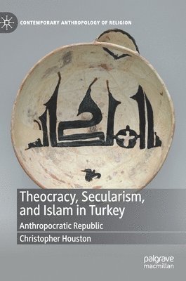 bokomslag Theocracy, Secularism, and Islam in Turkey