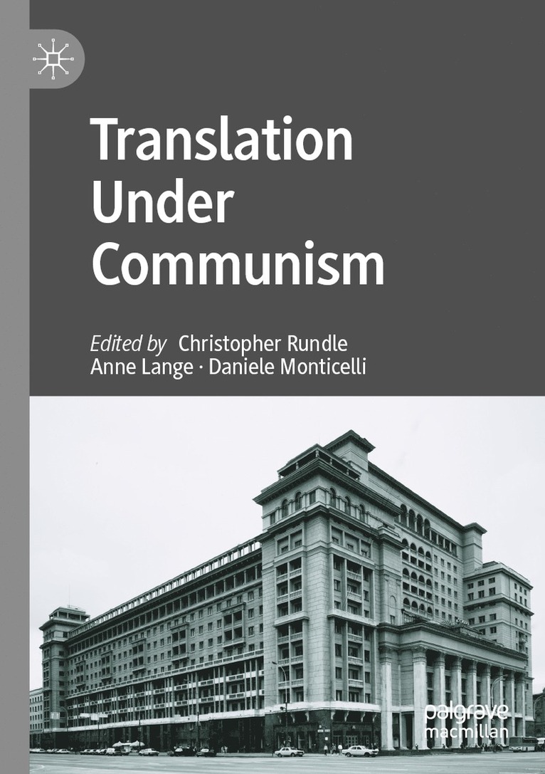 Christopher Rundle, Anne Lange, Daniele Monticelli - Translation Under Communism, Häftad