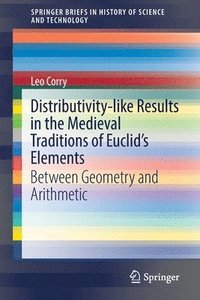 bokomslag Distributivity-like Results in the Medieval Traditions of Euclid's Elements