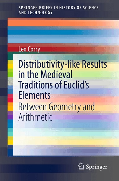 Leo Corry - Distributivity-like Results in the Medieval Traditions of Euclid's Elements, Häftad