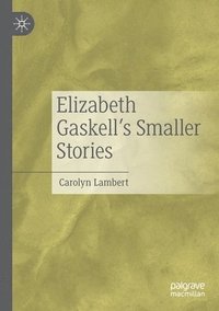 bokomslag Elizabeth Gaskell's Smaller Stories