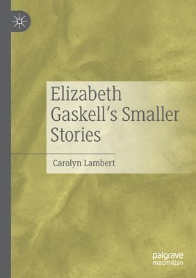 Elizabeth Gaskells Smaller Stories 1