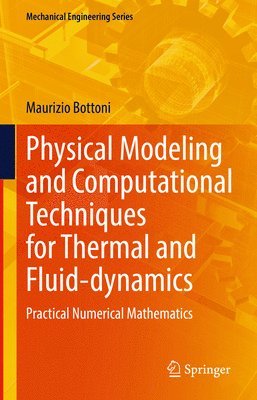 bokomslag Physical Modeling and Computational Techniques for Thermal and Fluid-dynamics