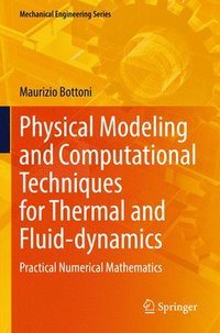 bokomslag Physical Modeling and Computational Techniques for Thermal and Fluid-dynamics