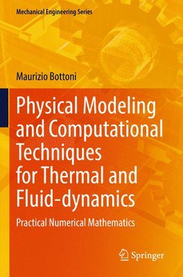 bokomslag Physical Modeling and Computational Techniques for Thermal and Fluid-dynamics