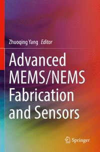 bokomslag Advanced MEMS/NEMS Fabrication and Sensors