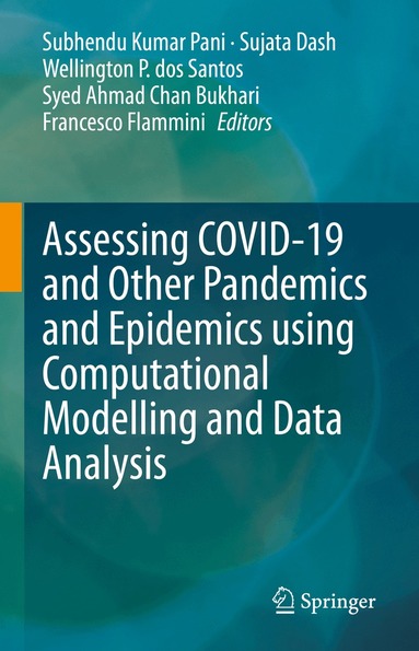 Subhendu Kumar Pani, Sujata Dash, Wellington P. dos Santos, Syed Ahmad Chan Bukhari, Francesco Flammini - Assessing COVID-19 and Other Pandemics and Epidemics using Computational Modelling and Data Analysis, Inbunden