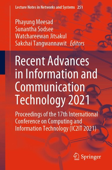 Phayung Meesad, Dr. Sunantha Sodsee, Watchareewan Jitsakul, Sakchai Tangwannawit - Recent Advances in Information and Communication Technology 2021, Häftad