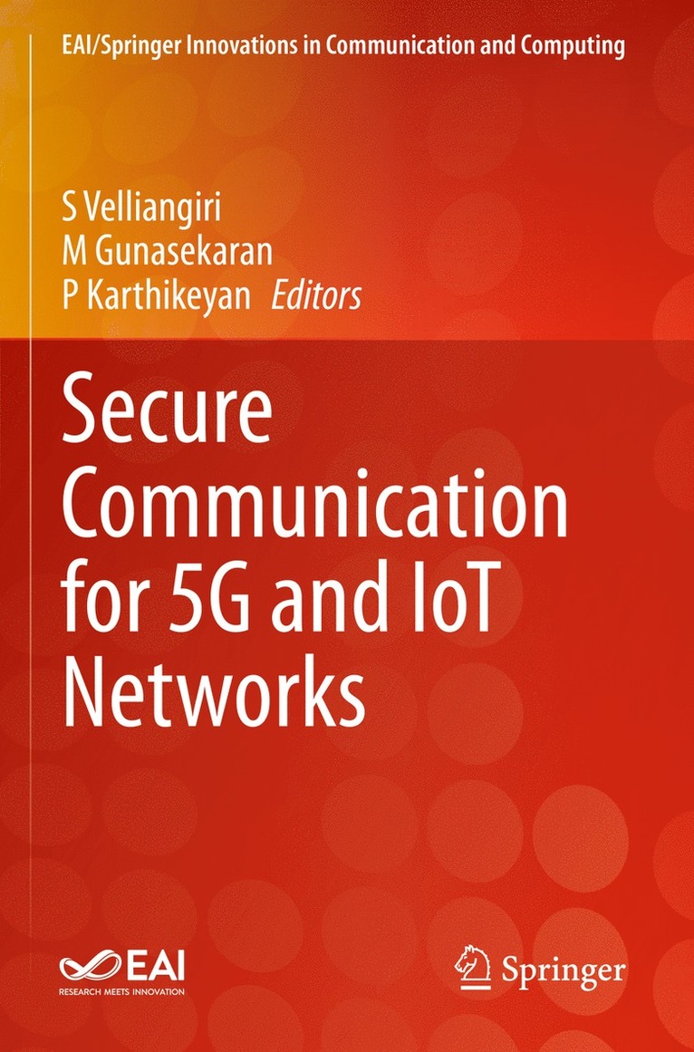 S Velliangiri, M Gunasekaran, P Karthikeyan, S. Velliangiri, M. Gunasekaran, P. Karthikeyan - Secure Communication for 5G and IoT Networks, Häftad