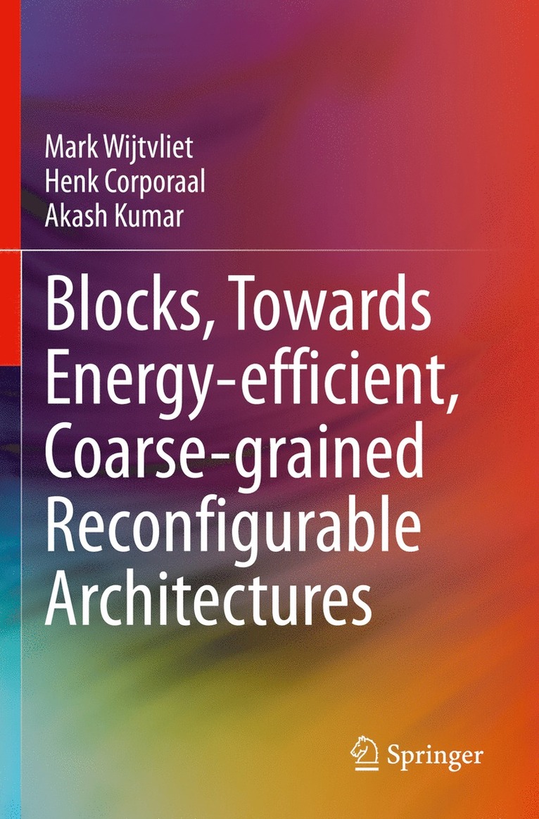 Blocks, Towards Energy-efficient, Coarse-grained Reconfigurable Architectures 1