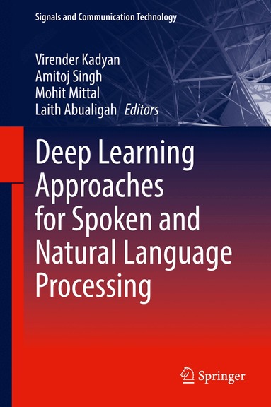 Virender Kadyan, Amitoj Singh, Mohit Mittal, Laith Abualigah - Deep Learning Approaches for Spoken and Natural Language Processing, Inbunden