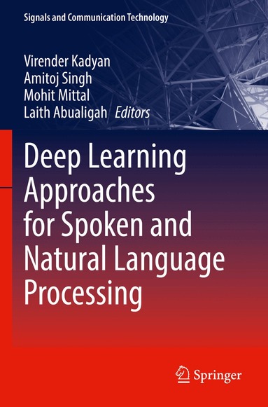 Virender Kadyan, Amitoj Singh, Mohit Mittal, Laith Abualigah - Deep Learning Approaches for Spoken and Natural Language Processing, Häftad