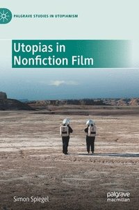bokomslag Utopias in Nonfiction Film