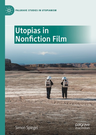 bokomslag Utopias in Nonfiction Film