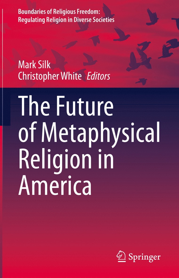 Mark Silk, Christopher White - Future of Metaphysical Religion in America, Inbunden