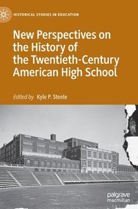 bokomslag New Perspectives on the History of the Twentieth-Century American High School