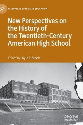 New Perspectives on the History of the Twentieth-Century American High School 1