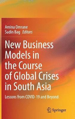 bokomslag New Business Models in the Course of Global Crises in South Asia